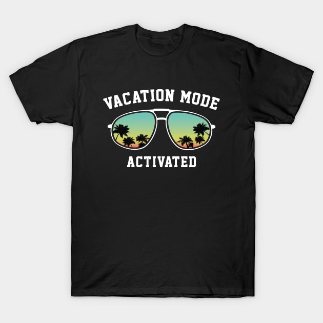 Vacation Mode Activated T-Shirt by LuckyFoxDesigns